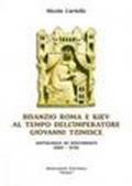 Bisanzio, Roma e Kiev al tempo dell'imperatore Giovanni Tzimisce. Antologia di documenti (969-976)