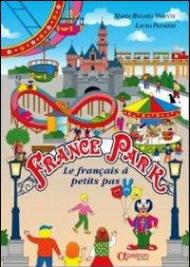 France Park. Le francais à petit pas. Per il 1° ciclo