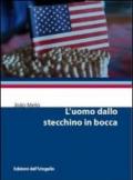 L'uomo dallo stecchino in bocca