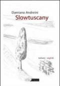 Slowtuscany. Con CD-ROM