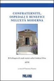 Confraternite, ospedali e benefici nell'età moderna. Atti del II colloquio di studi storici sulla Calabria ultra