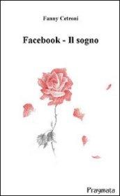 Facebook. Il sogno