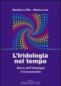 L'iridologia nel tempo. Storia dell'iridologia. Il cronorischio