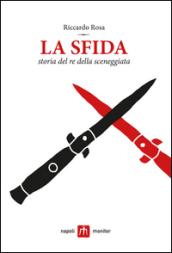 La sfida. Storia del re della sceneggiata