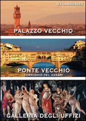 Discover Florence. A journey through Palazzo Vecchio, the Uffizi Gallery, Ponte Vecchio and Corridoio Vasariano [Edizione: Germania]