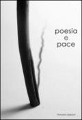 Poesia e pace. La pace nelle tradizioni poetiche del mondo. Ediz. multilingue