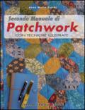 Secondo manuale di patchwork. Con tecniche illustrate