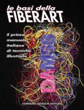 Le basi della Fiberart. Il primo manuale italiano di tecniche illustrate