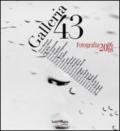 Galleria 43. Fotografia (2006-2008). Ediz. illustrata
