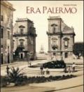 Era Palermo. Immagini e collezionismo