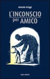 L'inconscio per amico