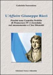 L'«affaire» Giuseppe Ricci. Perché una guardia nobile di Francesco IV è ricordata sul monumento a Ciro Menotti