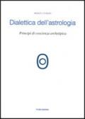 Dialettica dell'astrologia. Principi di coscienza archetipica