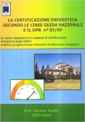 La certificazione energetica secondo le linee guida nazionali e il DPR 59/09. (pdf version on CD-ROM)