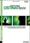 Ostinati 85/08. Dalla conversazione con Derek Jarman a Steven Brown reads John Keats. Ediz. italiana e inglese. Con DVD