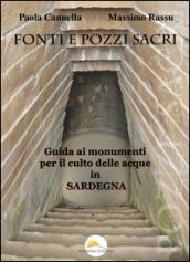 Fonti e pozzi sacri. Guida ai monumenti per il culto delle acque in Sardegna