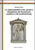 La responsabilità civile, penale e disciplinare del funzionario pubblico e del professionista