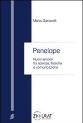 Penelope. Nuovi sentieri tra scienza, filosofia e comunicazione