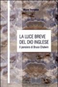 La luce breve del dio inglese. Il pensiero di Bruce Chatwin