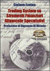 Trading system su strumenti finanziari altamente speculativi. Con DVD