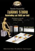 Trading studio. Autotrading sul forex per tutti. Con CD-ROM