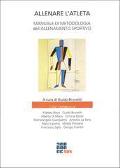 Allenare l'atleta. Manuale di metodologia dell'allenamento sportivo