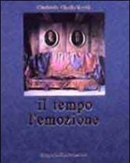 Il tempo e l'emozione. Ediz. italiana, inglese e francese