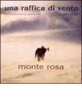 Una raffica di vento. Monte Rosa. Ediz. multilingue