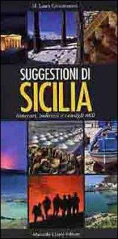 Suggestioni di Sicilia. Itinerari, indirizzi e consigli utili. Ediz. multilingue