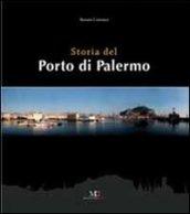 Storia del porto di Palermo. Ediz. illustrata