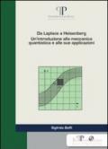 Da Laplace a Heisenberg. Un'introduzione alla meccanica quantistica e alle sue applicazioni