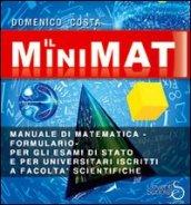 Il minimat. Manuale di matematica per esami di stato e facoltà scientifiche