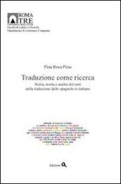 Traduzione come ricerca. Storia, teoria e analisi dei testi nella traduzione dallo spagnolo in italiano