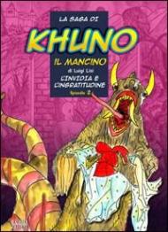 La saga di Khuno il mancino. Vol. 2: L'invidia e l'ingratitudine.