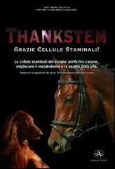 Thankstem. Le cellule staminali del sangue periferico curano, migliorano il metabolismo e la qualità della vita