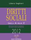 Diritti sociali della A alla Z 2012. Manuale enciclopedico dei diritti dei lavoratori