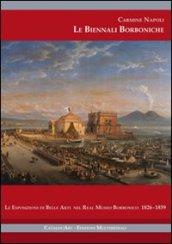 Le Biennali borboniche. Le esposizioni di belle arti nel Real Museo Borbonico 1826-1859. Ediz. illustrata. Con CD-ROM