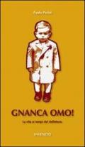 Gnanca omo! La vita ai tempi del deflettore