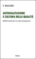 Autovalutazione e cultura della qualità. Modelli di analisi per la scuola contemporanea