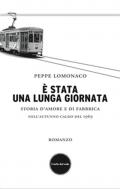 E stata una lunga giornata. Storia d'amore e di fabbrica nell'autunno caldo del 1969