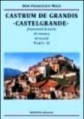 Castrum de Grandis. Castelgrande. Frammenti di storia, di cronaca, di ricordi. Parte II