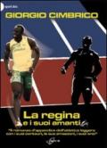 La regina e i suoi amanti. «Il romanzo d'appendice dell'atletica con i suoi centauri, le sue amazzoni, i suoi eroi»