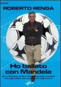 Ho ballato con Mandela