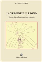 La vergine e il ragno. Etnografia della possessione europea