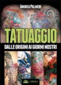 Tatuaggio. Dalle origini ai giorni nostri