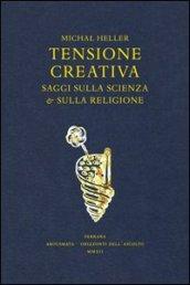 Tensione creativa. Saggi sulla scienza e sulla religione