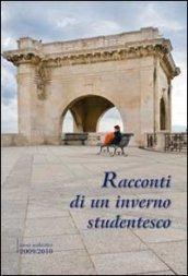 Racconti di un inverno studentesco. Anno scolastico 2009-2010