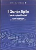 Il grande sigillo. Spazio e gioia illimitati. Ediz. multilingue