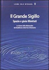 Il grande sigillo. Spazio e gioia illimitati. Ediz. multilingue