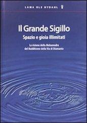 Il grande sigillo. Spazio e gioia illimitati. Ediz. multilingue